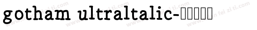 gotham ultraltalic字体转换
